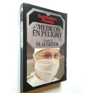 Médicos en peligro - Frank G. Slaughter